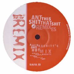 ANT - This Shit / That Shit (Remixes) - Stay Up Forever