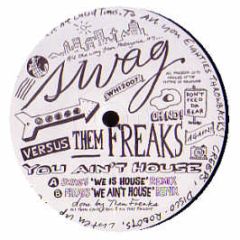 Freaks - You Ain't House - Wash House