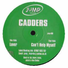Cadders - Lover / Cant Help Myself - Jump Records