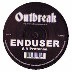 Enduser - Pretense - Outbreak