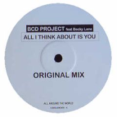 Bcd Project Feat Becky Lane - All I Think About Is You - All Around The World