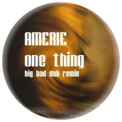 Amerie - One Thing (Big Bad D&B Remix) - Toxic