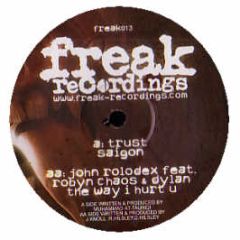 Trust / John Rolodex - Saigon / The Way I Hurt You - Freak Recordings