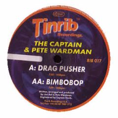 Captain & Pete Wardman - Drag Pusher / Bimbopop - Tinrib