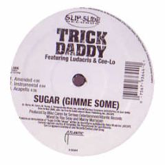 Trick Daddy Ft Ludacris & Cee Lo - Sugar (Gimme Some) - Atlantic