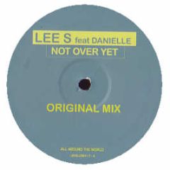 Lee S Feat Danielle - Not Over Yet - All Around The World
