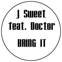 J Sweet Feat Doctor  - Bring It - Marxmen