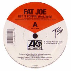 Fat Joe Ft Nelly - Get It Poppin - Atlantic
