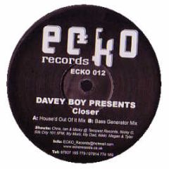 Davey Boy Presents - Closer - Ecko 
