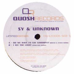 Sy & Unknown - Do We Have To Say Goodbye (Remix) - Quosh