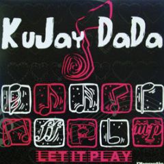 Kujay Da Da - Let It Play - Phonetic
