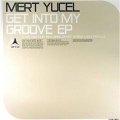 Mert Yucel - Get Into Your Groove EP - Subversive