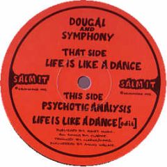 Dougal & Symphony - Life Is Like A Dance/Psychotic Analysis - Salamander