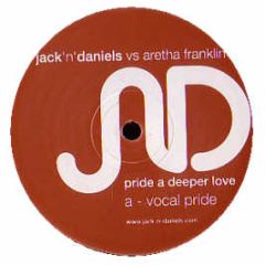 Jack 'N' Daniels Vs Aretha Franklin - Pride A Deeper Love - White