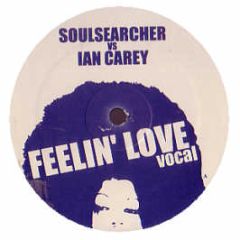 Soulsearcher - Feelin' Love (Ian Carey Remixes) - Soul Furic Deep