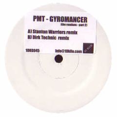 PMT - Gyromancer (Remixes Pt 2) - 10 Kilo 