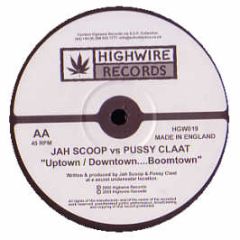 Jah Scoop Vs Pussy Claat - Kiss My Fuckin Teef - Highwire