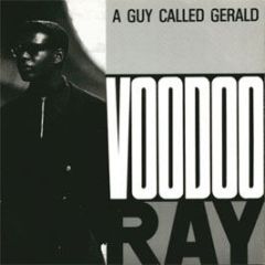 A Guy Called Gerald - Voodoo Ray - Rham