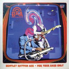 Bentley Rhythm Ace - For Your Ears Only - Parlophone