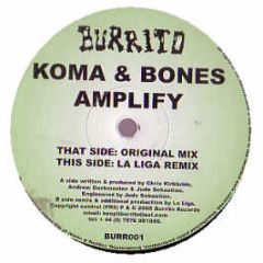 Koma & Bones - Amplify - Burrito