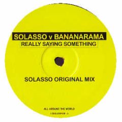 Solasso Vs Bananarama - Really Saying Something (2005) - All Around The World