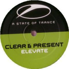 Clear & Present - Elevate - A State Of Trance