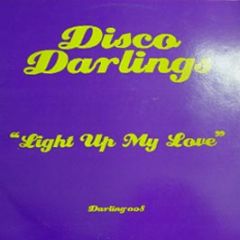 Disco Darlings - Light Up My Love - Darling