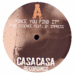 Pure Essence Ft D' Empress - Once You Find It - Casa Casa 