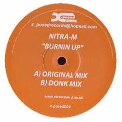 Nitra-M - Burnin Up - X-Posed Records