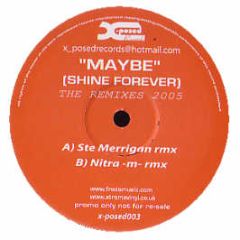 Maybe - Shine Forever (2005) - X-Posed Records