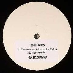 Roll Deep - The Avenue (Heartache Refix) - Relentless