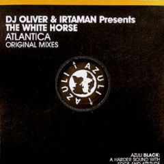 DJ Oliver Pres The White Horse - Atlantica - Azuli