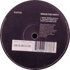 Fletch - Space / The Party - Additive