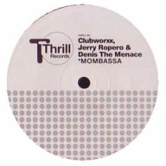 Clubworxx, Jerry Ropero & Denis The Menace - Mombassa - Thrill Records