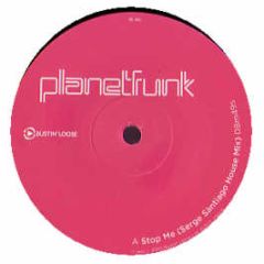 Planet Funk - Stop Me (Remixes) - Bustin Loose