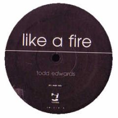 Todd Edwards - Like A Fire - I! Records