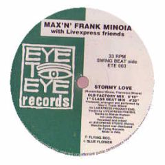 Max 'N' Frank Minoia - Stormy Love - Eye To Eye