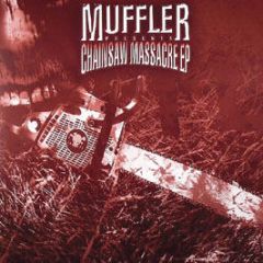 Muffler - Chainsaw Massacre EP - Invader