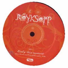 Royksopp - Only This Moment - Wall Of Sound