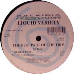 Liquid Variety - The Best Part Of The Trip - Kaliedoscope