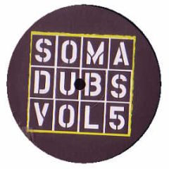 Silicone Soul / Slam - Soma Dubs Volume 5 - Soma