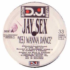 Jay Sex - Yes, I Wanna Dance - DJ Movement