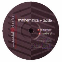 Mathematics & Tactile - Remember / Dead End - Social Studies