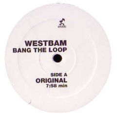 Westbam - Bang The Loop - Low Spirit