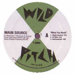 Main Source - What You Need - Wild Pitch
