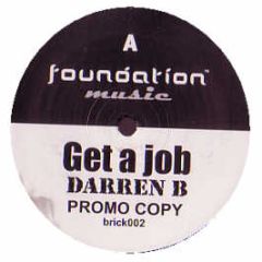 Darren B - Get A Job - Foundation