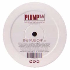 Plump Djs - The Rub Off (Saturday Night Lotion Sampler 1) - Finger Lickin