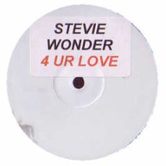 Stevie Wonder - 4 Your Love (2006 Remix) - White