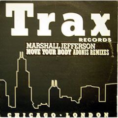 Marshall Jefferson - Move Your Body (Adonis Remix) - Trax Uk