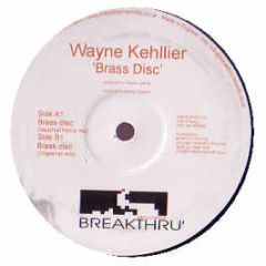Wayne Kehllier - Brass Disc - Breakthru